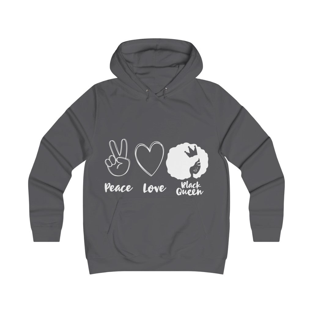 Peace Love Black Queen Girlie College Hoodie